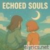 Echoed Souls - Single