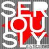 Seriously - Seriously - EP