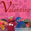 Sesame Street - V Is for Valentine