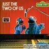 Sesame Street - Sesame Street: Just the Two of Us