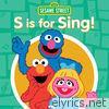 S Is for Sing!