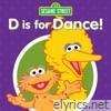D Is for Dance!