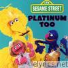 Sesame Street - Sesame Street: Platinum Too, Vol. 1