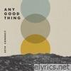 Any Good Thing - Single