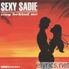 Sexy Sadie - Stay Behind Me