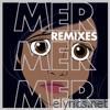 Mer Mer Mer (Remixes) - Single