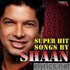 Super Hit Songs By Shaan