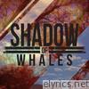 Shadow Of Whales - Shadow of Whales - EP