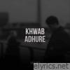Khwab Adhure - Single
