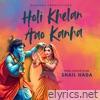 Holi Khelan Aao Kanha - Single