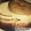 Sexy Bagels (Single)