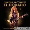 Shakira in Concert: El Dorado World Tour Live