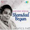 Birthday Special - Shamshad Begum
