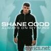 Shane Codd - Always On My Mind (feat. Charlotte Haining) - Single