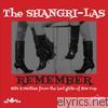 Shangri-las - Remember (Hits and Rarities from the Bad Girls of 60S Pop)