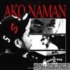 Ako Naman - Single