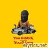 You a Bitch, You a Lame (feat. Murda Beatz) - Single