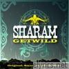 Sharam - Get Wild (feat. Mario Vazquez)
