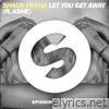 Shaun Frank - Let You Get Away (feat. Ashe) [Extended Mix] - Single