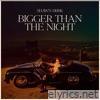 Bigger Than The Night - Single