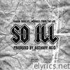 So Ill (feat. Jadakiss) - Single
