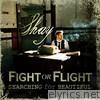 Fight or Flight - Searching for Beautiful