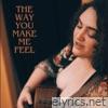 The Way You Make Me Feel (Stripped Back Version) - Single