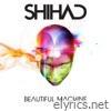 Shihad - Beautiful Machine