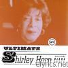 Ultimate Shirley Horn (Selected by Diana Krall)