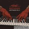 Red Hands: Lost Tracks Vol. II