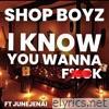 I KNOW YOU WANNA - Single (feat. JUNEJENAI) - Single