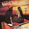 What's Your Name? - Single