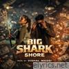 BIG SHARK - Single