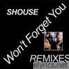 Shouse - Won't Forget You (Remixes) - EP