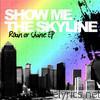 Show Me The Skyline - Rain or Shine - EP