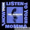 Showtek - Listen to Your Momma (feat. Leon Sherman) [The Remixes] - EP