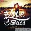 #Love Stories Sung by Shreya Ghoshal