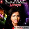 Queen of Melodies - Shreya