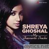 Shreya Ghoshal: My Favourite Tracks