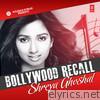 Bollywood Recall - Shreya Ghoshal