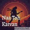Na Toh Karvan Ki Talash Hai - Single