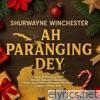 Ah Paranging Dey - Single