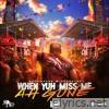 When Yuh Miss Me - Single