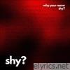 Why Your Name Shy - EP