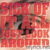 Sick Of It All - Just Look Around