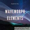 Wavemorph Elements - EP