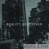 Reality Redefined - EP