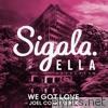 Sigala - We Got Love (Joel Corry Remix) [feat. Ella Henderson] - Single
