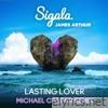 Sigala & James Arthur - Lasting Lover (Michael Calfan Remix) - Single