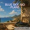 Blue Sky, No Plans - Single